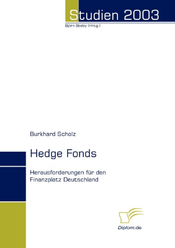 Hedge Fonds: Herausforderungen für den Finanzplatz Deutschland